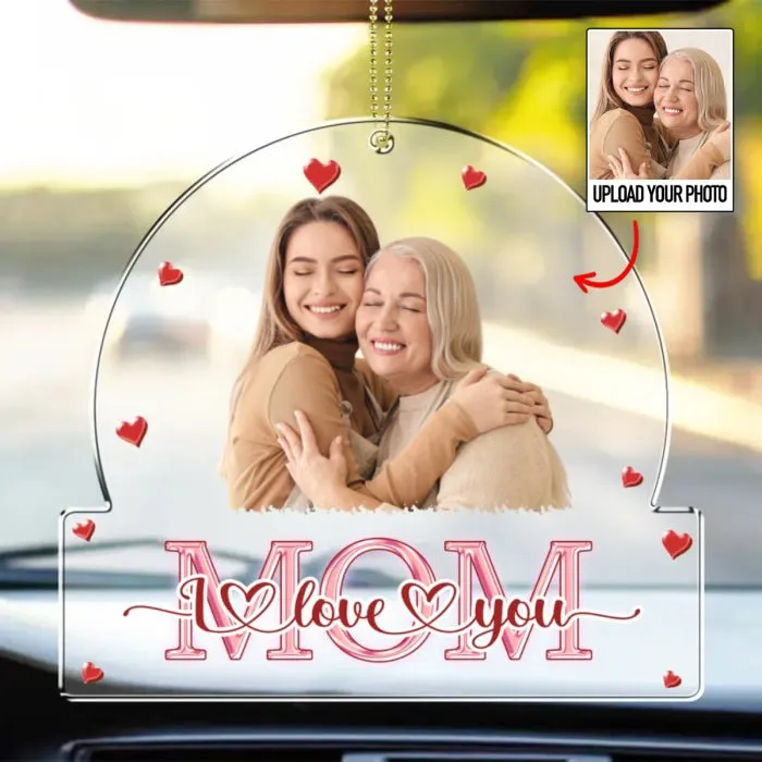 Mother - Custom Photo Love Mom Nana - Personalized Acrylic Car Hanger (HJ)